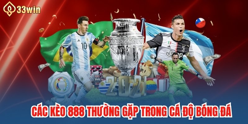 Các kèo 888 thường gặp trong cá độ bóng đá