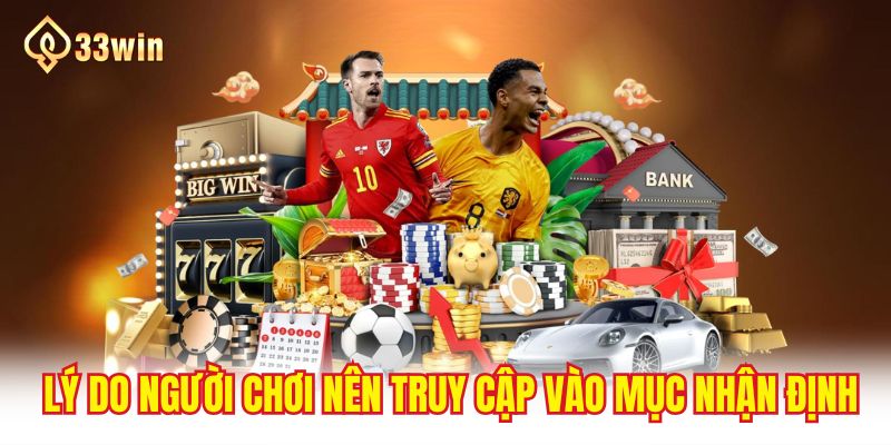 Lý do người chơi nên truy cập vào mục nhận định